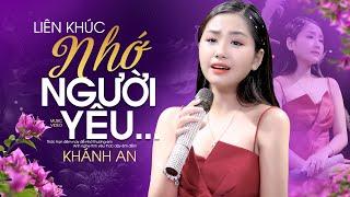 Giọng Hát Đặc Biệt Của Ngọc Nữ Bolero Khánh An - Liên Khúc Nhớ Người Yêu Tình Lỡ Thuyền Xa Bến Đỗ