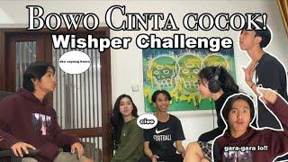 BOWO CINTA LEBIH KOMPAK DARI SUFI FAUZI - WHISPER CHALLENGE