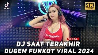 DJ DUGEM YANG PALING ENAK 2024  DJ DI SAAT TERAKHIR • DJ KUMPULAN SOUND TIKTOK VIRAL 2024