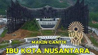 IKN TERKINI MAKIN CANTIK IBU KOTA NUSANTARA 13 Agustus 2024