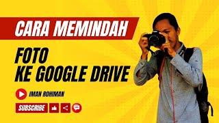 Cara memindah foto ke google drive