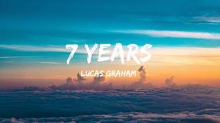 7 Years-Lucas Graham Lyrics