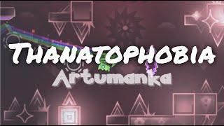 EXTREME DEMON Thanatophobia by Artumanka and more  Geometry Dash 2.11