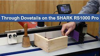 08 Through Dovetails with the SHARK RS1000 Pro CNC router table