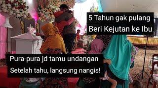 Momen Haru Beri Kejutan ke ibu setelah 5 tahun tidak ada kabar  Tiba-tiba pulang di acara hajatan.