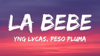 Yng Lvcas & Peso Pluma - La Bebe Remix LetraLyrics