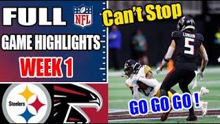 Pittsburgh Steelers vs Atlanta Falcons Game Highlights WEEK 1  NFL Highlights 2024