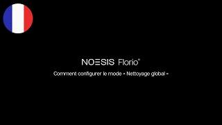 NOESIS Florio – Comment configurer le mode « Nettoyage global » - NoesisHome App FR