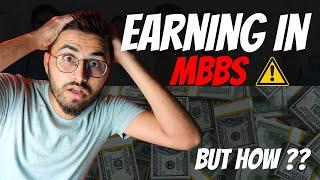 5 Ways to earn during MBBS   Is it WORTH ??