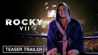 ROCKY VII - Teaser Trailer  Sylvester Stallones Rocky Balboa Returns  Rocky 7 Final Flight