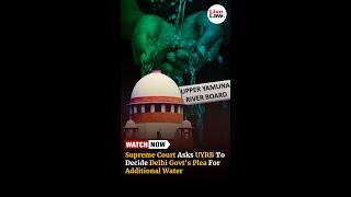 Supreme Court Asks UYRB To Decide Delhi Govts Plea For Additional Water