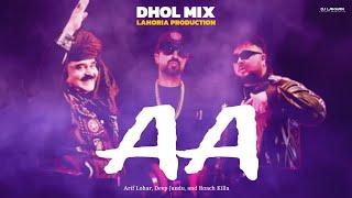 AA Dhol Remix Arif Lohar Deep Jandu and Roach Killa Ft. Dj Lakhan By Lahoria Production Dj Bass