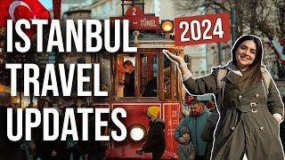 ISTANBUL HAS CHANGED Important Things to Know Before Traveling in 2024