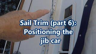 Sail Trim part 6 Positioning the jib car