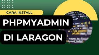 Cara Install Phpmyadmin di Laragon