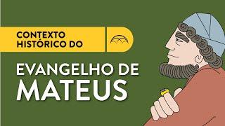 Contexto Histórico do Evangelho de MATEUS  Porque Mateus foi Escrito?