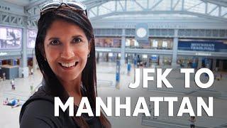 How to get to Manhattan by train from JFK airport  NYC travel guide