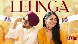 Lehnga - Official Remix  DJ Rink  Diljit Dosanjh  Neeru Bajwa  Latest Punjabi Songs 2024