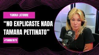 “No explicaste nada Tamara Pettinato”  #Yanina1079