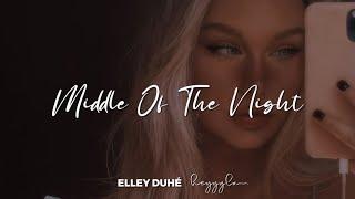 Elley Duhé - Middle Of The Night slowed+reverb+lyrics