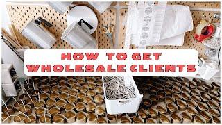 HOW TO GET WHOLESALE CLIENTS  Increasing your Wholesale Customers  Attracting Buyers