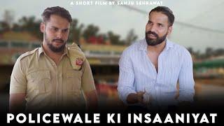 Policewale ki insaniyat  Sanju Sehrawat 2.0  Short Film