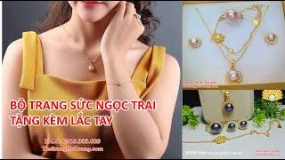 Bộ trang sức ngọc trai Bạc Mạ Vàng 18K giá siêu rẻ bao thu đổi trọn đời kèm bảo hành 2 năm