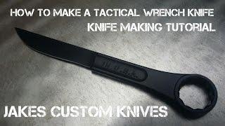 How To Make Custom Knife from Wrench - Tactical Wrench Knife