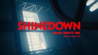 Shinedown - Dead Dont Die Official Video