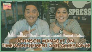 Johnson Manabat on Time Management and Acceptance  FFTA Podcast 4