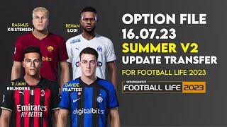 OPTION FILE PES 2021 FOOTBALL LIFE 2023 SUMMER v2  Update Transfer Pemain 16 Juli 2023