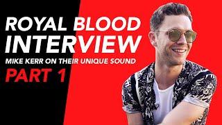 MIKE KERR @royalblooduk  on FINDING HIS UNIQUE SOUND  GAMECHANGER AUDIO Interview  Part 1 2019