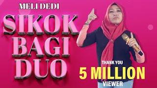 Sikok Bagi Duo - Meli Dedi  Official Music Video 