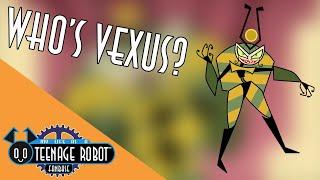 Whos Vexus - Teenage Robot Characterization