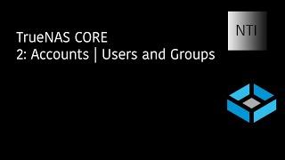 TrueNAS CORE  2 Accounts  Users and Groups