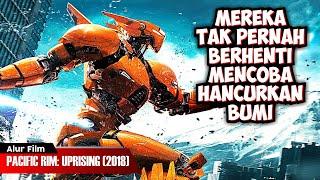 MEREKA TAK PERNAH BERHENTI MENCOBA HANCURKAN BUMI  ALUR CERITA FILM PACIFIC RIM UPRISING 2018