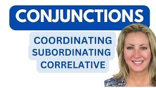 What is a Conjunction?  3 Types of Conjunctions  Coordinate  Subordinate  Correlative  free PDF