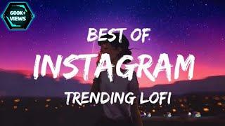 Best Instagram Trending Lofi Songs  Slowed+Reverb  Lofi Mashup