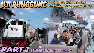 UJI PUNGGUNG JOGJA BANYUWANGI? TRIP BY TRAIN DUDUK TEGAK BERSAMA KA SRITANJUNG PART 1