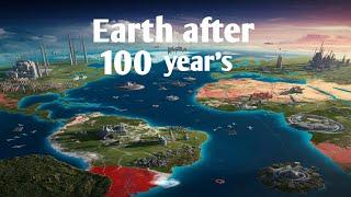 Earths after 100 years