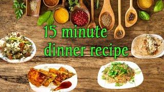 15 minute  dinner recipe 15 minute dinner recipe vegetarian   4 easy dinner recipes