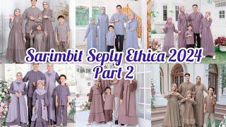 Fashion Show Sarimbit Ethica Seply 2024  PART 2
