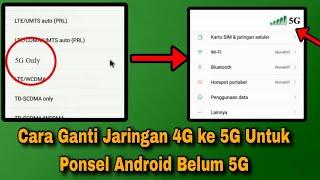 CARA GANTI JARINGAN 4G KE 5G PADA PONSEL ANDROID BELUM 5G