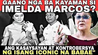 GAANO NGA BA KAYAMAN SI IMELDA MARCOS?