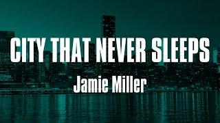 Jamie Miller - City That Never Sleeps Lyrics