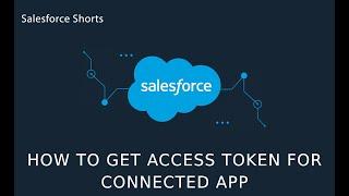 How to get Access token From Key and Secret for Connected App  Salesforce