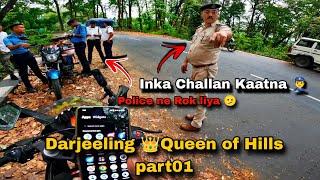 Darjeeling Queen Of Hills  Police Ne Rok Liya 🫤 Episode 01  Nature Beauty  
