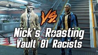 Fallout 4 - Nicks Roasting Vault 81 Synth-Racists