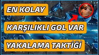 EN KOLAY KG VAR YAKALAMA TAKTİĞİ