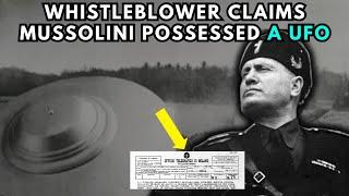 Whistleblower Claims Mussolini Possessed a UFO